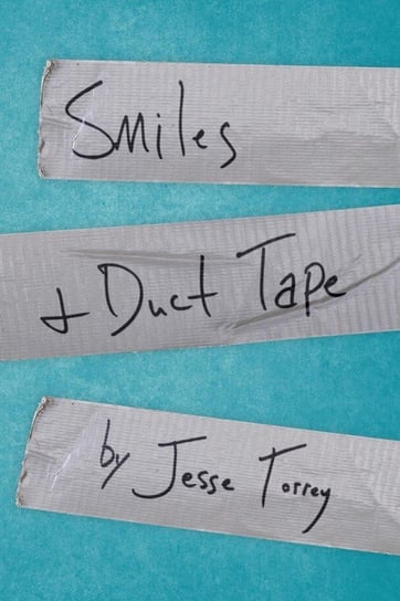 Smiles & Duct Tape Torrey Jesse