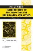 Smith and Williams' Introduction to the Principles of Drug Design and Action, Fourth Edition Williams Hywel, Smith John H.