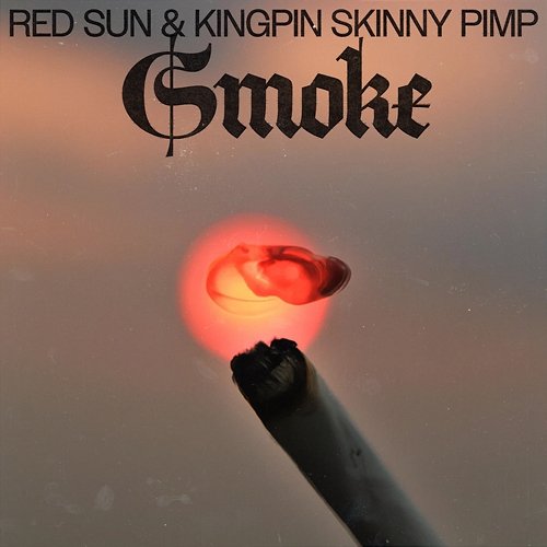 Smoke Red Sun & Kingpin Skinny Pimp