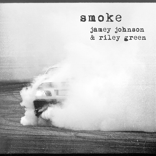 Smoke Jamey Johnson, Riley Green