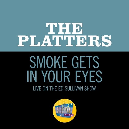 Smoke Gets In Your Eyes The Platters
