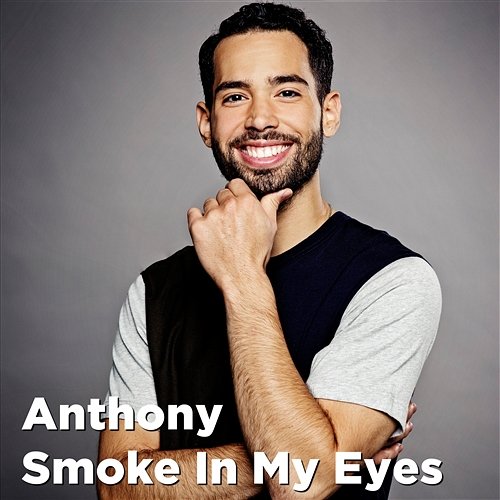 Smoke In My Eyes Anthony
