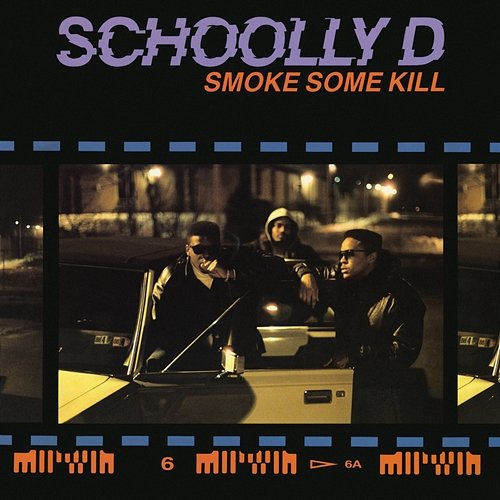 Smoke Some Kill Schoolly D