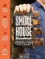 Smokehouse Handbook: Comprehensive Techniques & Specialty Recipes for Smoking Meat, Fish & Vegetables Levin Jake