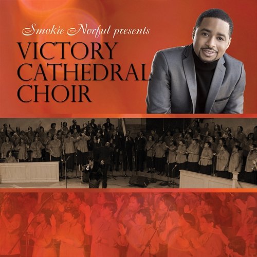 Smokie Norful Presents Victory Cathedral Choir Victory Cathedral Choir