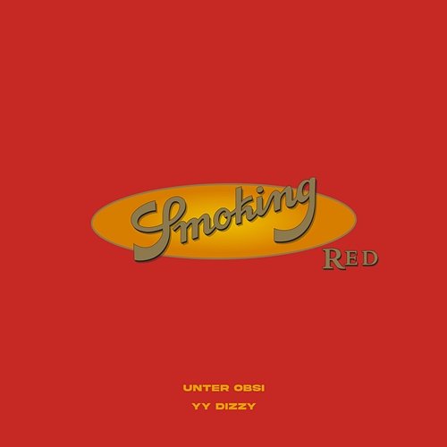 SMOKING RED Dizzy, Unter Obsi, YY