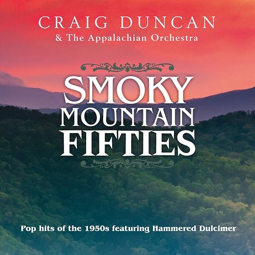 Smoky Mountain Fifties Craig Duncan, The Appalachian Orchestra