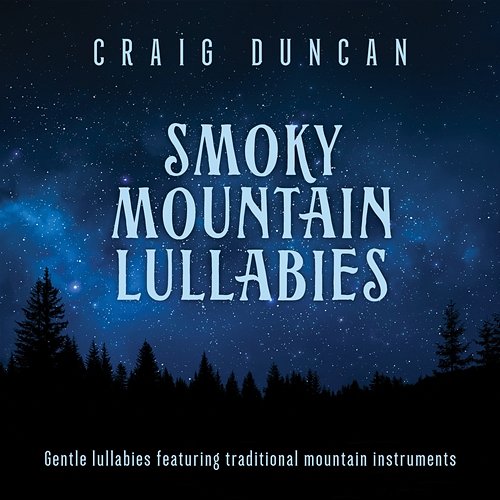 Smoky Mountain Lullabies Craig Duncan