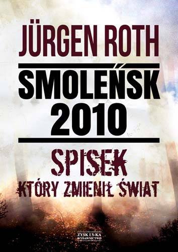 Smoleńsk 2010. Spisek, który zmienił świat Roth Jurgen