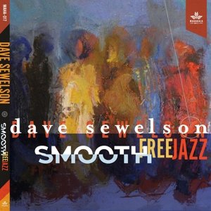 Smooth Free Jazz Sewelson Dave