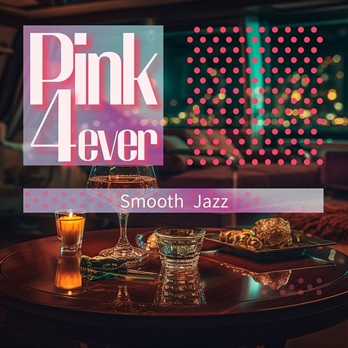 Smooth Jazz Pink 4ever