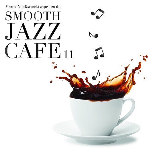 Smooth Jazz Cafe. Volume 11 Various Artists