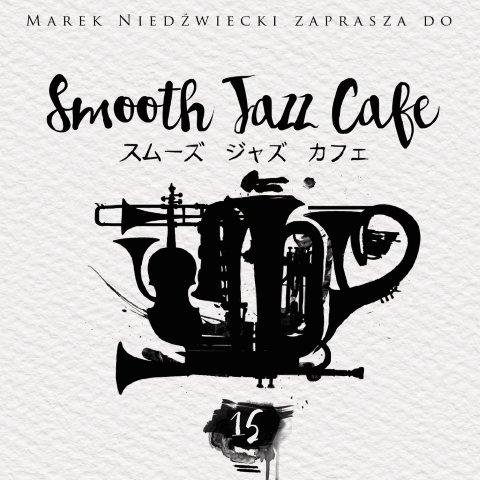 Smooth Jazz Cafe. Volume 15 Various Artists