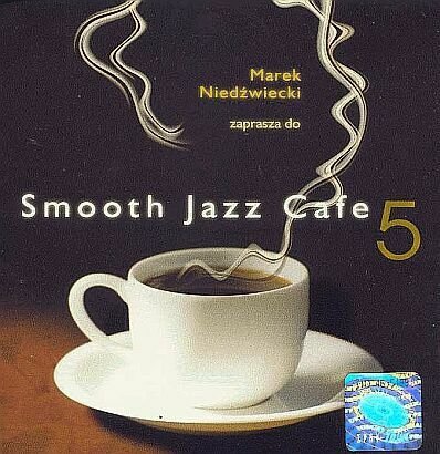 Smooth Jazz Cafe. Volume 5 Various Artists