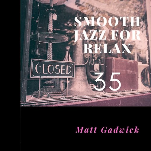Smooth Jazz for Relax Matt Gadwick