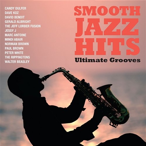 Smooth Jazz Hits: Ultimate Grooves Various Artists