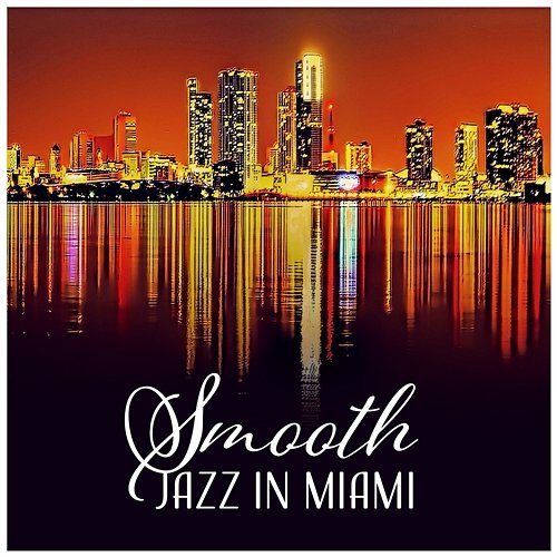 Smooth Jazz in Miami Good Mood Lounge Music Zone