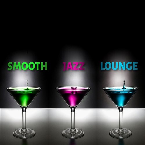 Smooth Jazz Lounge Music: Relaxing Instrumental Romantic Sax, Piano & Guitar Chill Grooves, Sexy Cocktail Party Piano Jazz Calming Music Academy