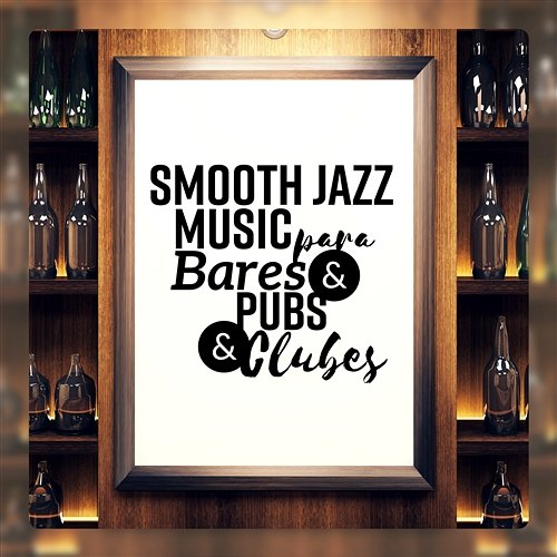 Smooth Jazz Music para Bares & Pubs & Clubes Romantic Candlelight Dinner Jazz Zone