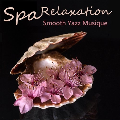 Smooth jazz musique - Spa relaxation, Soft Jazz, Bouddha Spa Lounge Bar, Bien-être, Sérenité, Musique instrumentale Easy Listening Calm Background Paradise