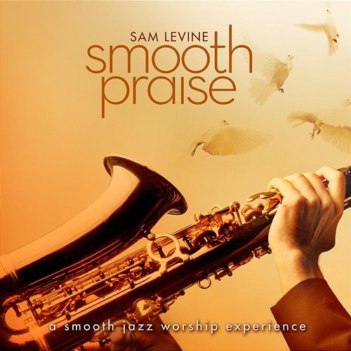 Smooth Praise Sam Levine