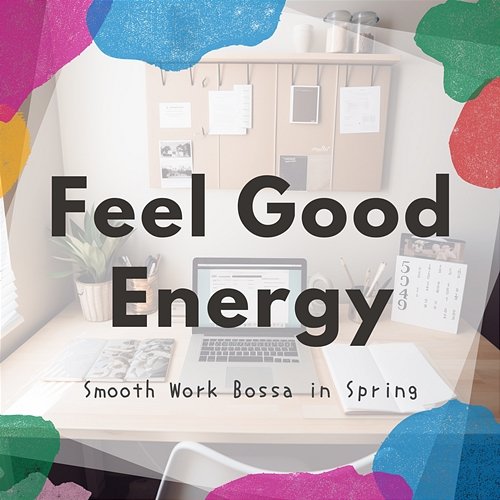 Smooth Work Bossa in Spring Feel Good Energy