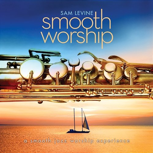 Smooth Worship Sam Levine