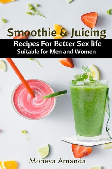 Smoothie and Juicing Amanda Moneva