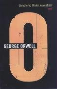 Smothered Under Journalism Orwell George