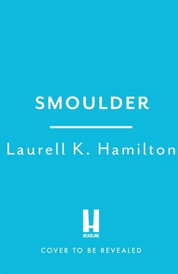 Smoulder: Anita Blake 29 Laurell K. Hamilton