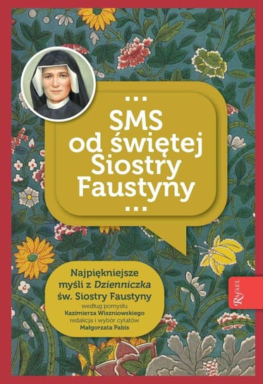 SMS od świętej Siostry Faustyny Pabis Małgorzata