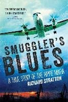 Smuggler's Blues: A True Story of the Hippie Mafia Stratton Richard