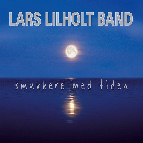 Smukkere Med Tiden Lars Lilholt Band