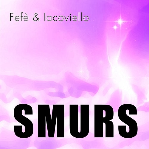 Smurs Fefè, Iacoviello