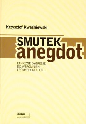 Smutek anegdot Kwaśniewski Krzysztof