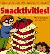 Snacktivities: 50 Edible Activities for Parents and Children Kohl Maryann