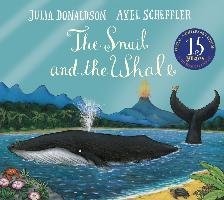 Snail and the Whale 15th Anniversary Edition Donaldson Julia
