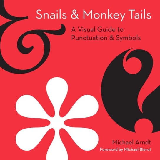 Snails and Monkey Tails Michael Arndt