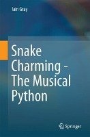 Snake Charming - The Musical Python Gray Iain