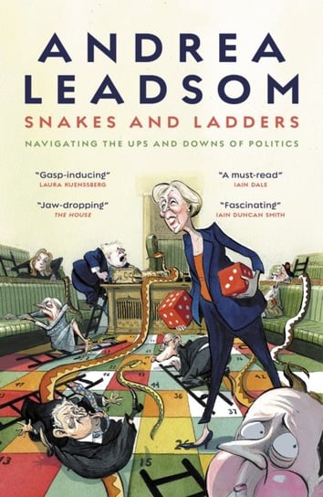 Snakes and Ladders: Navigating the ups and downs  of politics Andrea Leadsom