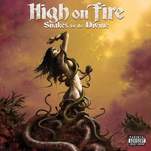 Snakes For The Divine High On Fire