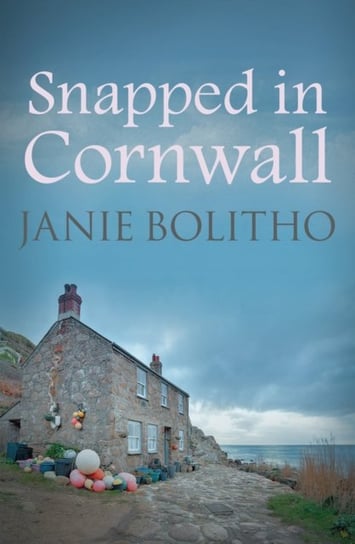 Snapped in Cornwall Janie Bolitho