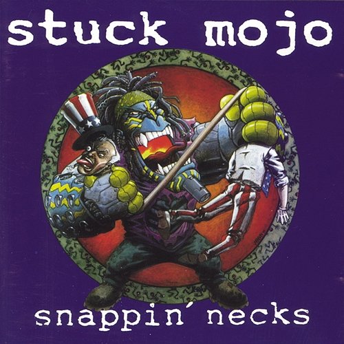 Snappin' Necks Stuck Mojo