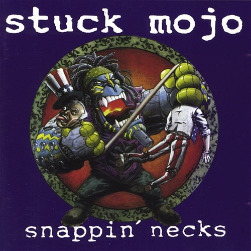 Snappin´ Necks Stuck Mojo