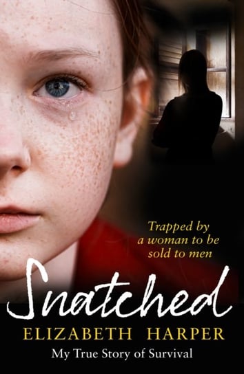Snatched: Trapped by a Woman to be Sold to Men Elizabeth Harper