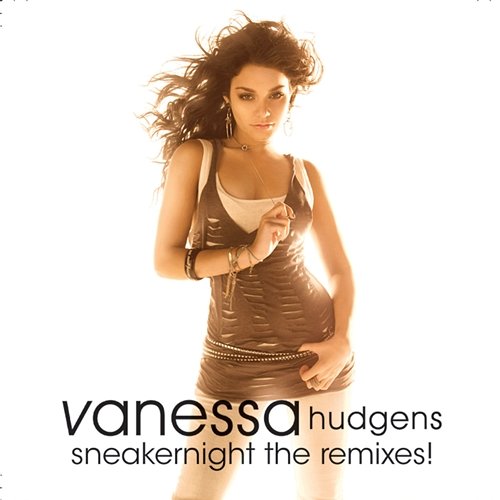 Sneakernight the remixes! Vanessa Hudgens
