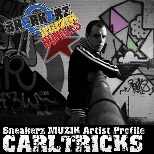 Sneakerz MUZIK Artist Profile: Carl Tricks Carl Tricks