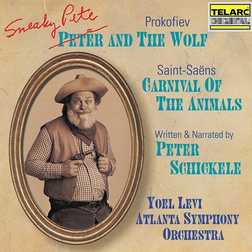 Sneaky Pete and the Wolf & Carnival of the Animals Yoel Levi, Atlanta Symphony Orchestra, Peter Schickele