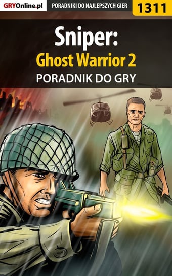 Sniper: Ghost Warrior 2 - poradnik do gry Justyński Artur Arxel