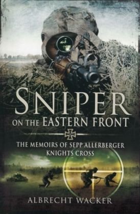 Sniper on the Eastern Front Wacker Albrecht
